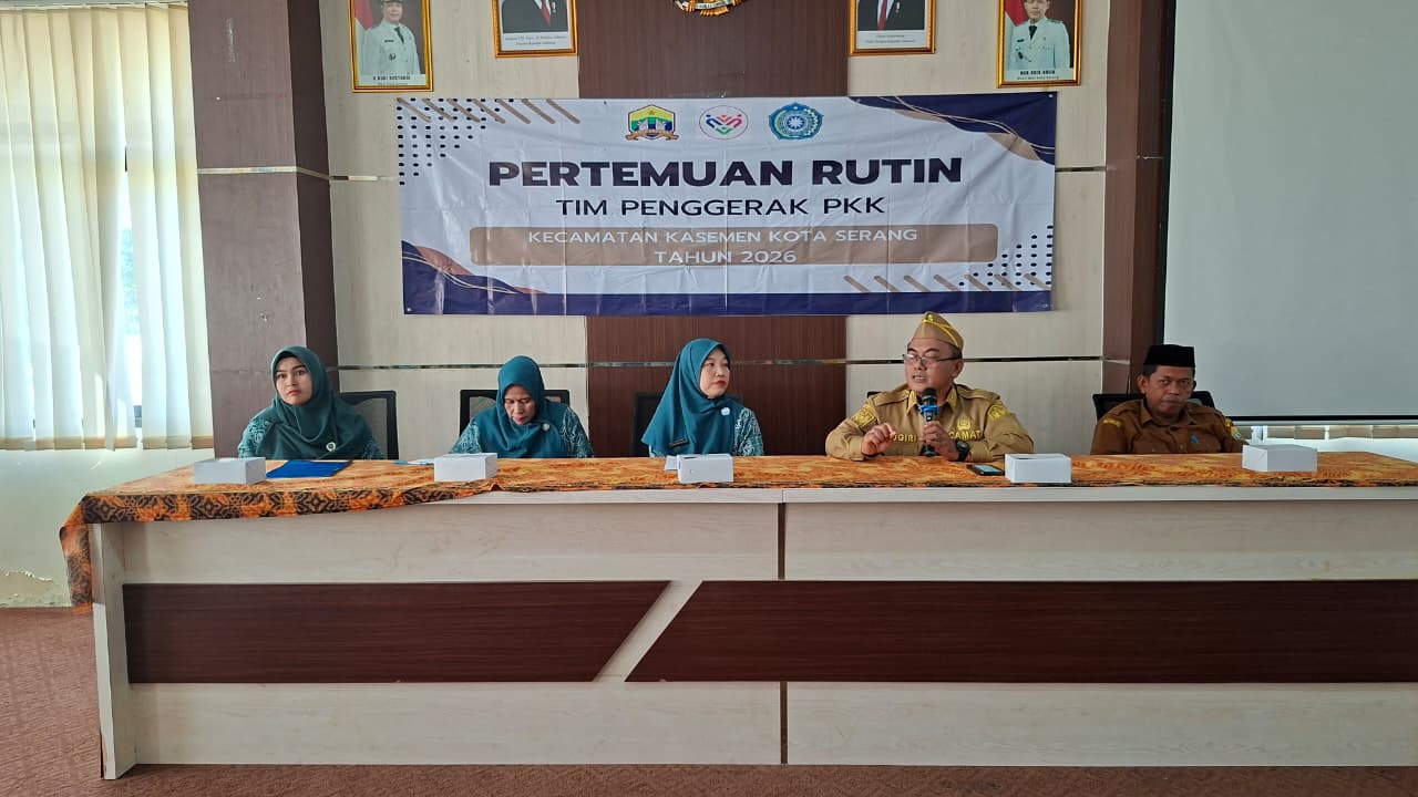 Acara Pertemuan Rutin Tim Penggerak PKK Kecamatan Kasemen Tahun 2026